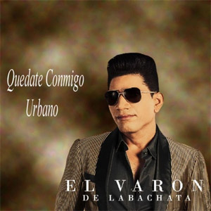 Disco Quédate Conmigo Urbano de El Varón de la Bachata
