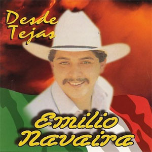 Disco Desde Tejas de Emilio Navaira