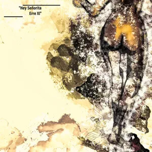 Disco Hey Señorita de Erre XI