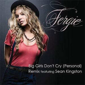 Disco Big Girls Don't Cry (Personal) (Remix) de Fergie