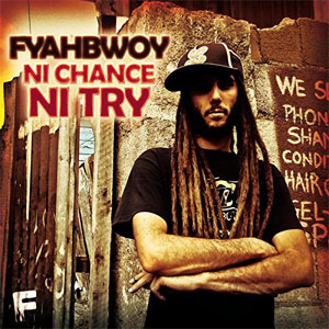 Disco Ni Chance Ni Try de Fyahbwoy