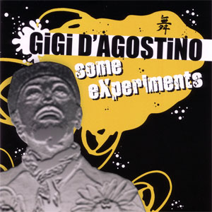 Disco Some Experiments de Gigi D' Agostino