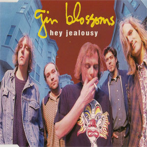 Disco Hey Jealousy de Gin Blossoms