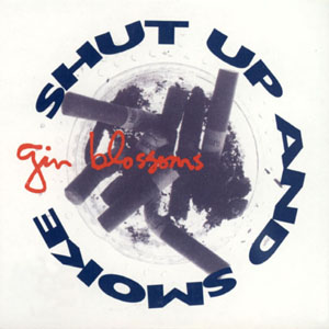 Disco Shut Up And Smoke de Gin Blossoms