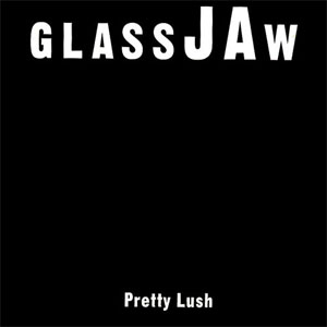 Disco Pretty Lush de Glassjaw