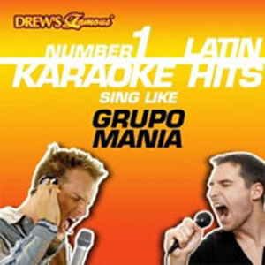 Disco Drew's Famous #1 Latin Karaoke Hits: Sing like Grupo Mania de Grupo Manía