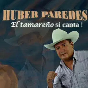 Disco El Tamareño Si Canta! de Huber Paredes
