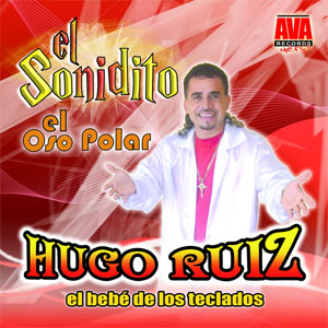 Disco El Sonidito de Hugo Ruíz - El Bebé de Los Teclados