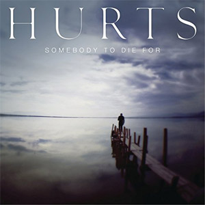 Disco Somebody to Die For de Hurts