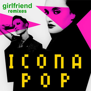 Disco Girlfriend (Remixes) de Icona Pop