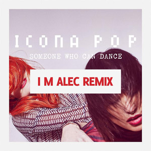 Disco Someone Who Can Dance (Remixes) de Icona Pop