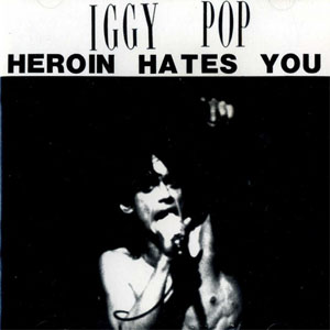 Disco Heroin Hates You de Iggy Pop