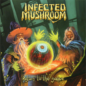 Disco Return To The Sauce de Infected Mushroom
