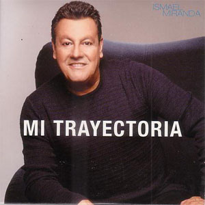 Disco Mi Trayectoria de Ismael Miranda