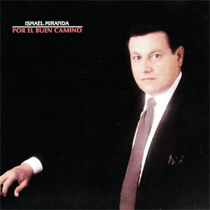 Disco Por El Buen Camino de Ismael Miranda