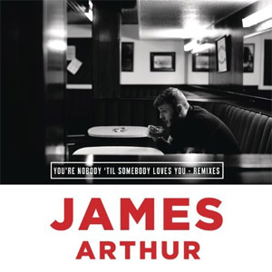 Disco You're Nobody 'Til Somebody Loves You (Remixes) de James Arthur