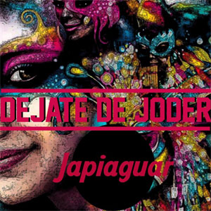 Disco Déjate De Joder de Japiaguar