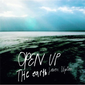 Disco Open Up the Earth de Jason Upton