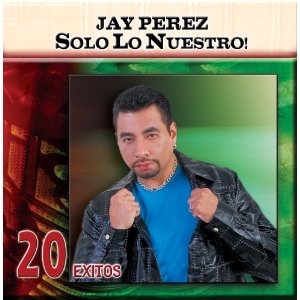 Disco Solo Lo Nuestro: 20 Éxitos de Jay Pérez