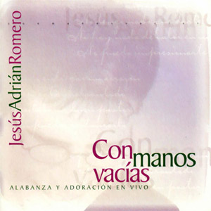 Disco Con Manos Vacías de Jesús Adrián Romero