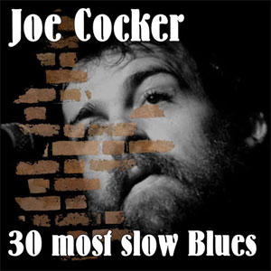 Disco 30 Most Slow Blues de Joe Cocker