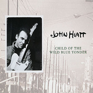 Disco Child Of The Wild Blue Yonder de John Hiatt