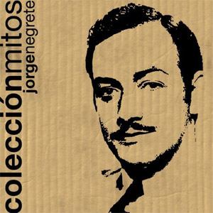 Disco Colección Mitos Jorge Negrete de Jorge Negrete