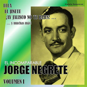 Disco Vol. 1 (Digitally Remastered) de Jorge Negrete