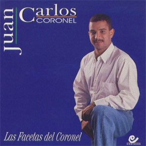 Disco Las Facetas Del Coronel de Juan Carlos Coronel