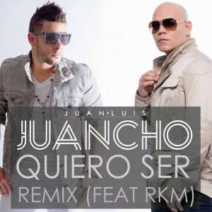 Disco Quiero Ser (Remix) de Juan Luis Juancho