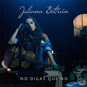 Disco No Digas Que No  de Juliana Beltrán