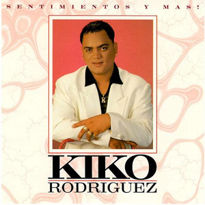 Disco Sentimiento Y Más de Kiko Rodríguez