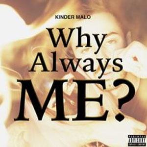 Disco Why Always Me? de Kinder Malo