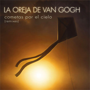 Disco Cometas Por El Cielo (Remixes) de La Oreja de Van Gogh