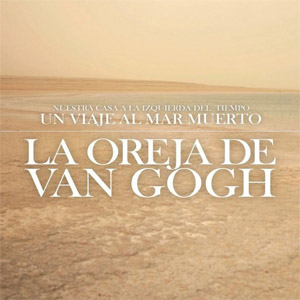 Disco Nuestra Casa A La Izquierda Del Tiempo: Un Viaje Al Mar Muerto de La Oreja de Van Gogh