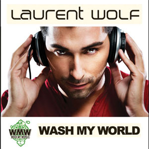 Disco Wash My World de Laurent Wolf
