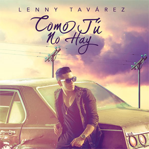 Disco Como Tú No Hay de Lenny Tavárez