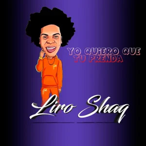 Disco Yo Quiero Que Tu Prenda de Liro Shaq El Sofoke
