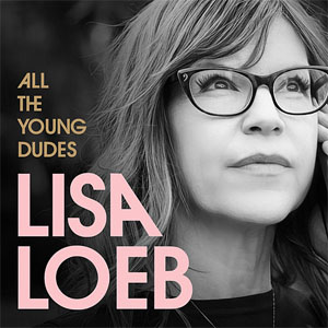 Disco All the Young Dudes de Lisa Loeb