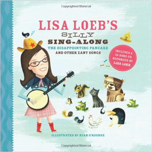 Disco Lisa Loeb's Silly Sing-Along: The Disappointing Pancake and Other Zany Songs de Lisa Loeb