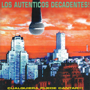 Disco Cualquiera Puede Cantar de Los Auténticos Decadentes
