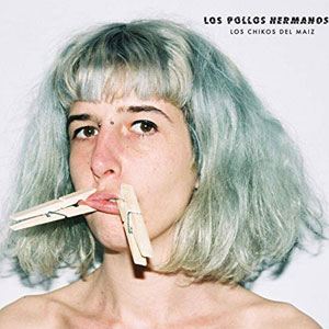 Disco Los Pollos Hermanos de Los Chikos del Maíz