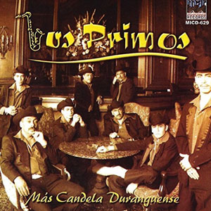 Disco Más Candela Duranguense de Los Primos De Durango