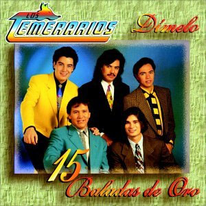 Disco Dímelo: 15 Baladas De Oro de Los Temerarios