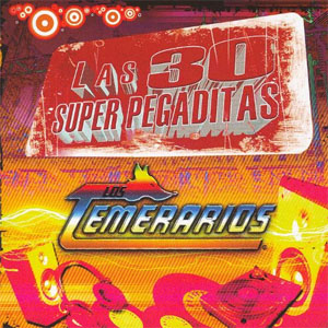 Disco Las 30 Super Pegaditas de Los Temerarios