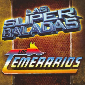 Disco Super Baladas de Los Temerarios