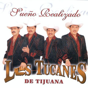 Disco Sueño Realizado de Los Tucanes de Tijuana