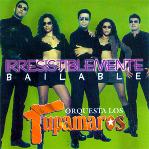Disco Irresistiblemente Bailable de Los Tupamaros