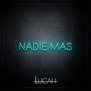 Disco Nadie Más de Lucah