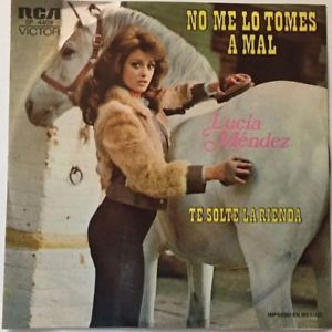 Disco Te Solté La Rienda / No Me Lo Tomes A Mal de Lucia Méndez